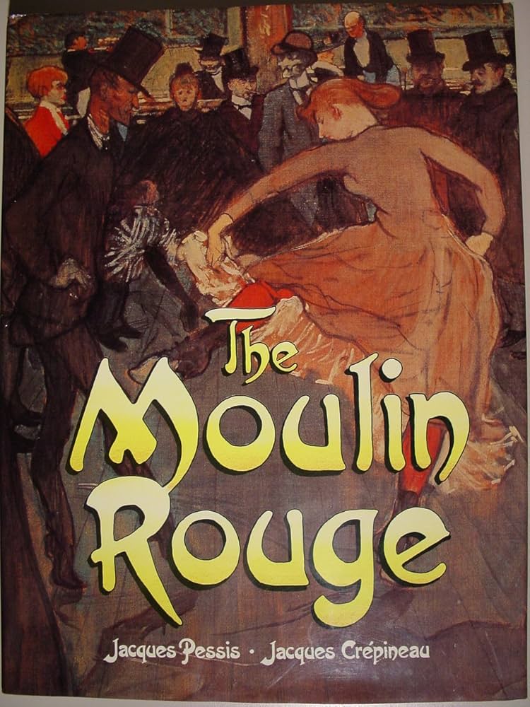 コレクション The Moulin Rouge by Jacques Pessis Amazon | The Moulin Rouge | Pessis, Jacques, Crepineau